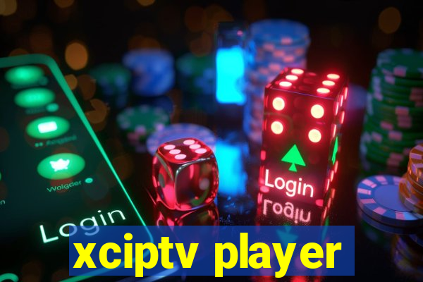 xciptv player